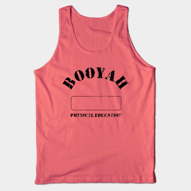 Booyah PE Tank Top by LowEffortStuff